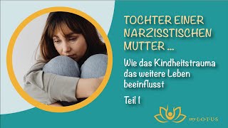 Töchter narzisstischer Mütter – einmal Hölle und zurück Teil 1 [upl. by Lamont]