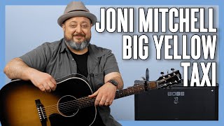 Joni Mitchell Big Yellow Taxi Guitar Lesson  Tutorial [upl. by Charlet]