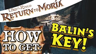 Return to Moria How to Get Balins Key [upl. by Kcod]