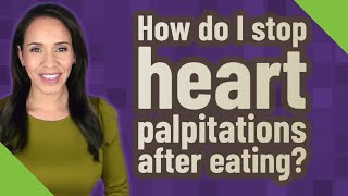 How do I stop heart palpitations after eating [upl. by Catt]