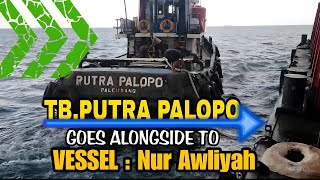 Goes Alongside to Vessel Nur Awaliyah tugboat Putrapalopo [upl. by Vittoria559]