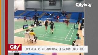 Copa Regatas Internacional de Bádminton en Perú City Noticias del Medio Dia [upl. by Alaet368]