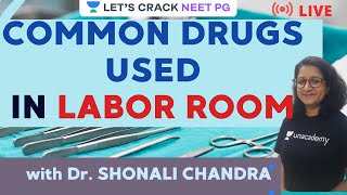 Common Drugs Used in Labor Room  NEET PG 2021  Dr Shonali Chandra [upl. by Pepito]