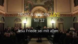 TROST amp FRIEDEN live 12 Jesu Friede sei mit allen [upl. by Ellehcsor73]