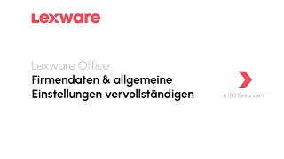 Firmendaten amp allgemeine Einstellungen vervollständigen  Lexware Office erklärts [upl. by Sifan]