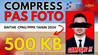 Cara Mudah Mengubah Ukuran Foto Jadi 500KB untuk CPNSPPPK 2024 Tanpa Ribet [upl. by Ainej]