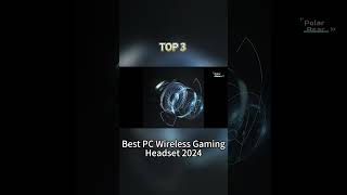 TOP 3 Best PC Wireless Gaming Headset 2024 [upl. by Ammej59]