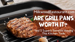 Are Grill Pans Worth It Yes 5 Superb Benefits Having This Kitchen Tools [upl. by Dareen]