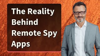 The Reality Behind Remote Spy Apps [upl. by Lucita]