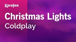 Christmas Lights  Coldplay  Karaoke Version  KaraFun [upl. by Einnej]