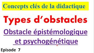 concepts clés de la didactique ep 7 types dobstaclesobstacle épistémologiques et psychogénétique [upl. by Nylitak900]