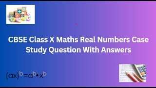 CBSE Class X Maths Real Numbers Case Study Question With Answers [upl. by Minetta685]