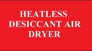 HEATLESS DESICCANT AIR DRYER AND OPERATING TIME SEQUENCES  Rotating amp Static Equipments  Tamil [upl. by Ahsemac184]