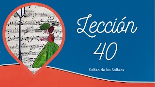 Lección 40 Solfeo de los Solfeos [upl. by Elyr736]