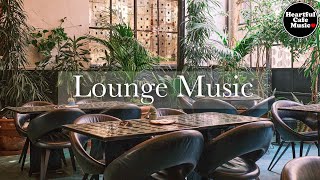 Lounge Music Special Mix 【For Work  Study】Restaurants BGM Lounge Music Shop BGM [upl. by Jillie809]