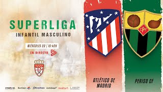 Atlético de Madrid vs Periso CF  Superliga Infantil [upl. by Misaq]