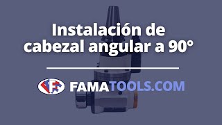 Instalación de cabezal angular a 90°  CAT40 l FAMASA [upl. by Llennej]