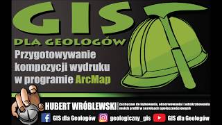 9GIS DLA GEOLOGÓW  Przygotowywanie kompozycji wydruku w programie ArcMap [upl. by Priest]