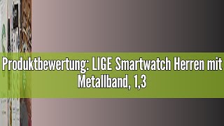 Produktbewertung LIGE Smartwatch Herren mit Metallband 139 Zoll Militär Smart Watch mit Herzfrequ [upl. by Hicks]