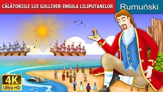 CĂLĂTORIILE LUI GULLIVER  Gullivers Travels in Romana  RomanianFairyTales [upl. by Anyala792]