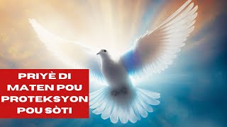 PRIYÈ DI MATEN POU PROTEKSYON AVAN OU SÒTI [upl. by Aisekal]