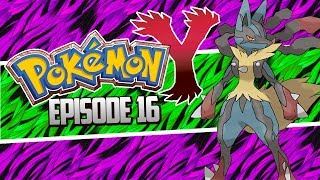 Pokemon X and Y Lets Play Walkthrough Mega Lucario  Episode 16 [upl. by Llemaj]