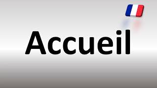 How to Pronounce Accueil Reception in French [upl. by Neladgam13]