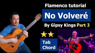 Gipsy Kings tutorial  No Volveré Amor mio Part 3 by Tonino Baliardo with tab amp chord [upl. by Etnovahs]