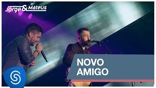 Jorge amp Mateus  Novo Amigo Como Sempre Feito Nunca Vídeo Oficial [upl. by Montano]