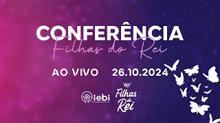 Conferência Filhas do Rei  26102024 [upl. by Akcemat519]