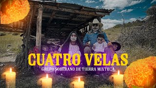 Cuatro Velas  Grupo Soberano De Tierra Mixteca VIDEO OFICIAL [upl. by Yrrac]