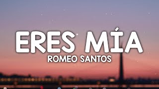 Romeo Santos  Eres Mía LetraLyrics [upl. by Gilburt280]