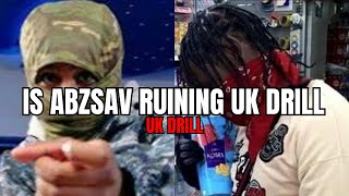 Is AbzSav ruining UK Drill [upl. by Allesiram]