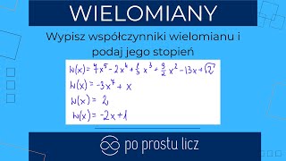 Wypisz współczynniki wielomianu i podaj jego stopień [upl. by Arehs]