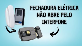 FECHADURA ELÉTRICA NÃO ABRE PELO INTERFONE [upl. by Swee]