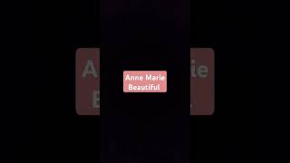 Anne Marie Beautiful if you are a fan Comment Below Beautiful Subscribe To annemarie [upl. by Bashemath]