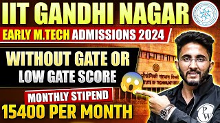 IIT Gandhinagar Early MTech Admission 2024  Without GATE or Low GATE Score [upl. by Amarette300]