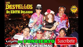 EDITH DELGADO MONTES LOS DESTELLOS  PARA ELIZA  EN CONCIERTO  CLUB APURIMAC [upl. by Broek]