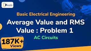 Average Value and RMS Value  Problem 1  AC Circuits  Basic Electrical Engineering [upl. by Eniger553]