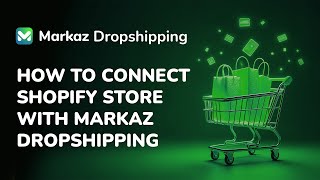 How to Easily Connect Your Shopify Store with Markaz UAE Dropshipping  StepbyStep Guide [upl. by Callie241]