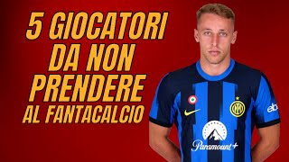 5 GIOCATORI DA NON PRENDERE ALL’ASTA DI RIPARAZIONE AL FANTACALCIO [upl. by Corrianne787]