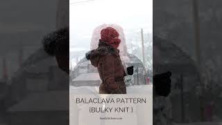 Balaclava Pattern Bulky Knit [upl. by Allissa]