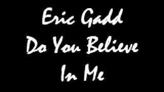 Eric Gadd Do You Believe In Me [upl. by Hanover786]