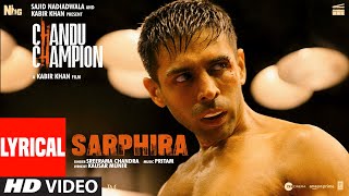 Chandu Champion Sarphira Lyrical  Kartik Aaryan  Pritam Sreerama Chandra Kausar Munir [upl. by Zsamot]