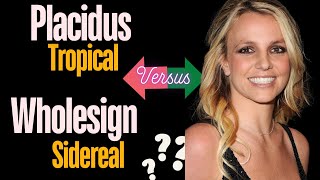 Placidus v Wholesign  Tropical v Sidereal Example Britney Spears by Synastry Expert [upl. by Winslow]