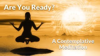 Are You Ready  A Contemplative Visual Meditation for SelfRealization [upl. by Irihs]