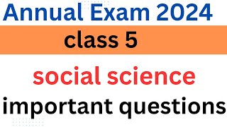 class 5 Social science Annual exam important questions and answers class 5 social science [upl. by Ilrebmik]