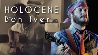 Holocene  Bon Iver Cover [upl. by Yrahk154]