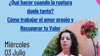 ¿Qué hacer cuando la Ruptura Duele Tanto Cómo trabajar el amor propio y recuperar tu valor [upl. by Maletta805]