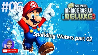 Sparkling Waters part 02 🌊🌊  New Super Mario Bros U Deluxe Pt06 [upl. by Aynotel]